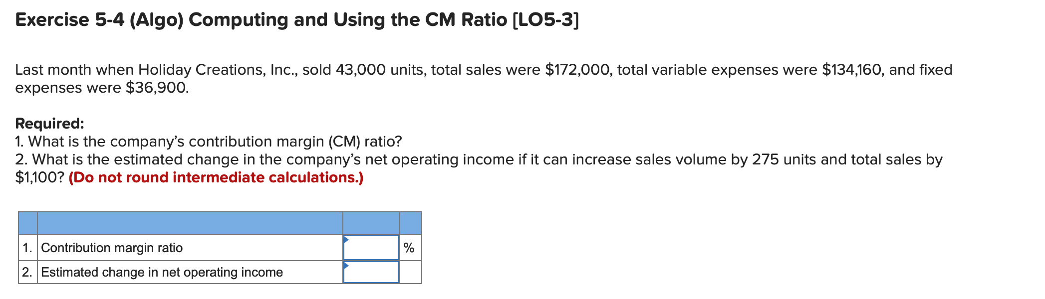  Exercise 5-4 (Algo) Computing and Using the CM Ratio (LO5-3] Last