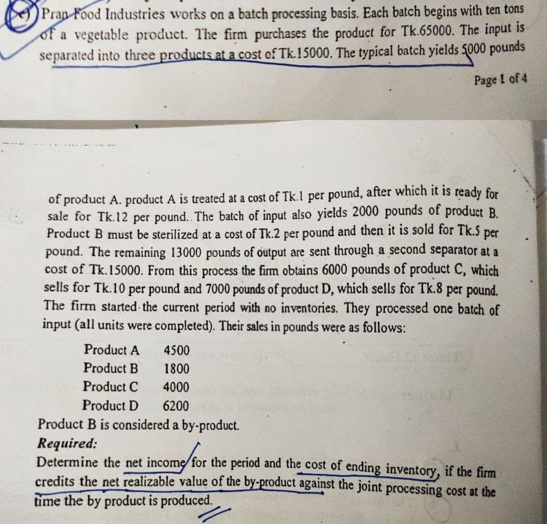  Prap Food Industries works on a batch processing basis. Each batch