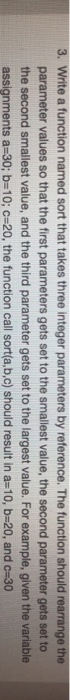  3. Write a function named sort that takes three integer parameters