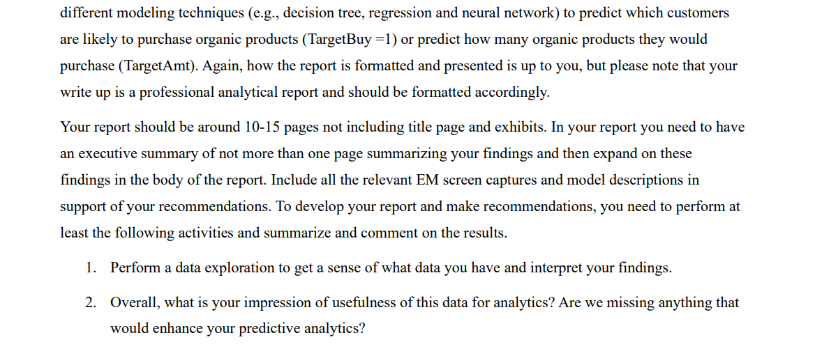 The supermarket's management would like to determine which customers are likely to