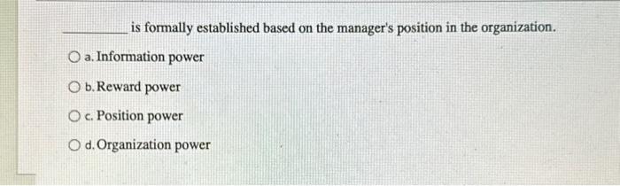  is formally established based on the manager's position in the organization.