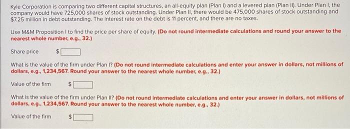  Kyle Corporation is comparing two different capital structures, an all-equity plan