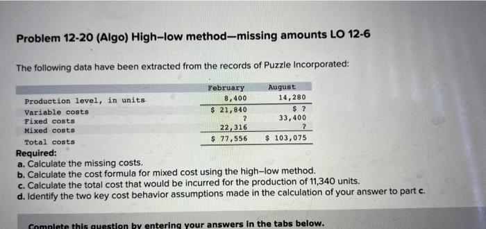  Problem 12-20 (Algo) High-low method-missing amounts LO 12-6 The following data