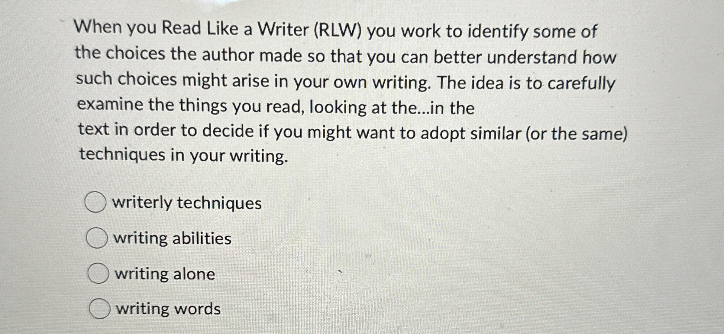  When you Read Like a Writer (RLW) you work to identify