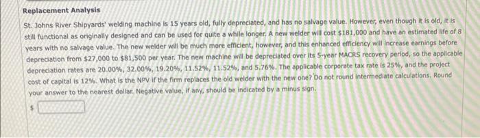  Replacement Analysis St. Johns River Shipyards' welding machine is 15 years