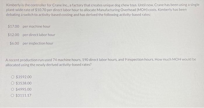  Kimberly is the controller for Crane Inc., a factory that creates