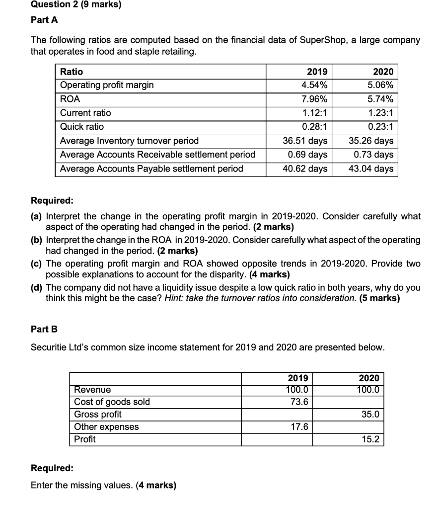  Question 2 (9 marks) Part A The following ratios are computed