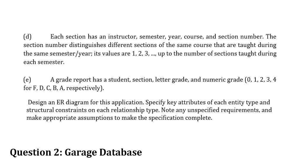an ER diagram for this application. Specify key attributes of each entity
