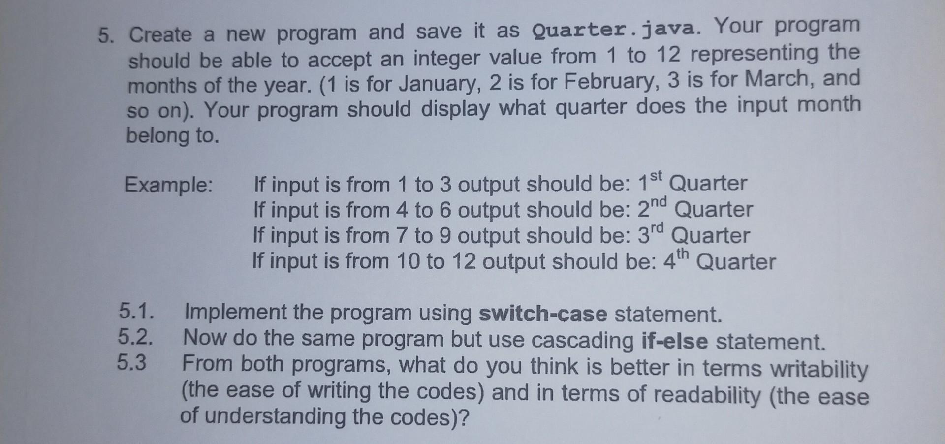  5. Create a new program and save it as Quarter.java. Your