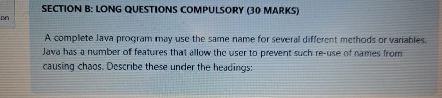  SECTION B: LONG QUESTIONS COMPULSORY (30 MARKS) A complete Java program