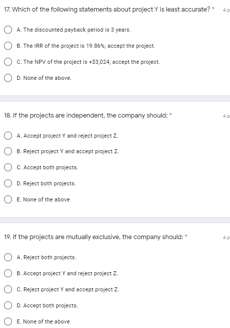 19. An analyst has gathered the following data about two projects, each