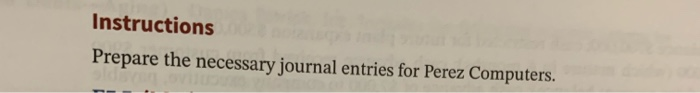 Perez Comput- ers Incorporated. July 1 Sold $20,000 of computers to Robertson
