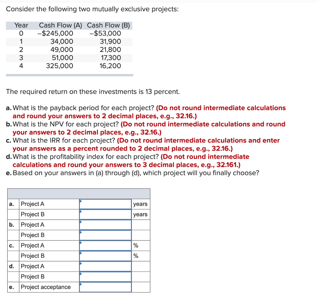  Consider the following two mutually exclusive projects: Year Cash Flow (A)