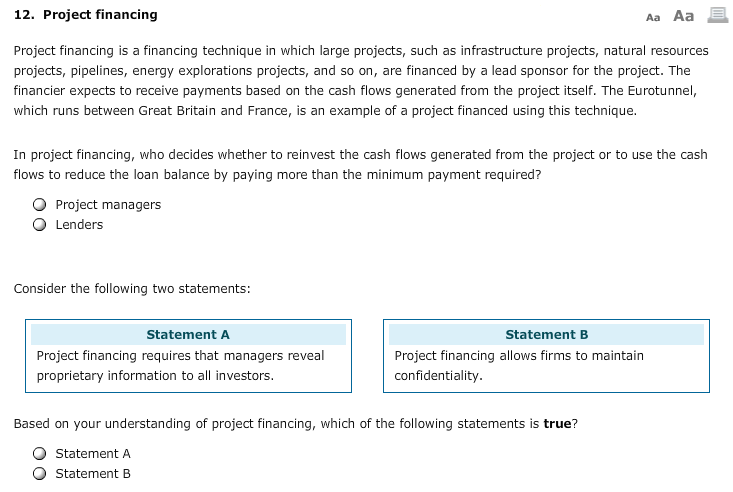  Project financing is a financing technique in which large projects, such