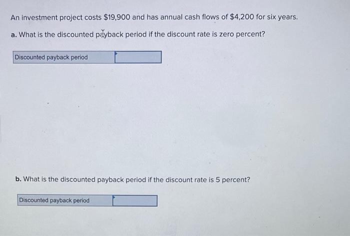 please help as quick as possible An investment project costs $19,900 and