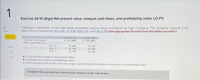  Exercise 24-10 (Algo) Net present value, unequal cash flows, and profitability