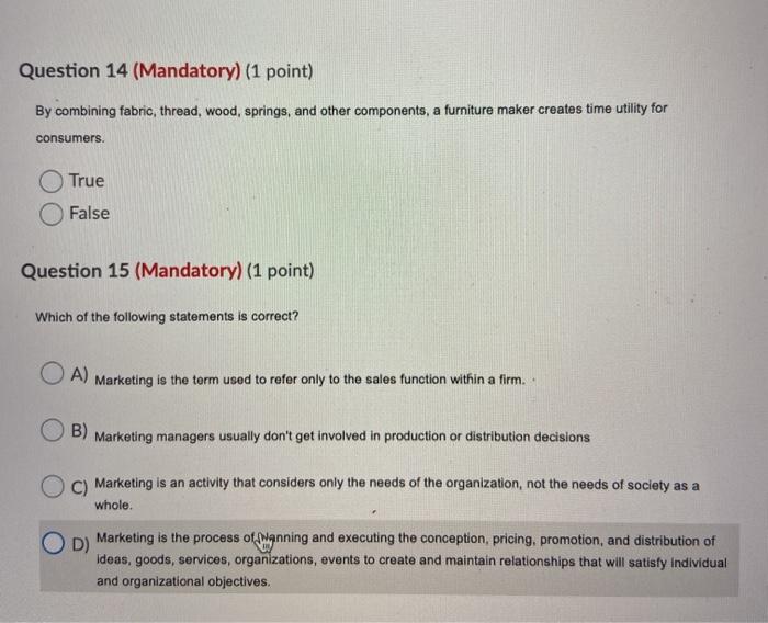  Question 14 (Mandatory) (1 point) By combining fabric, thread, wood, springs,