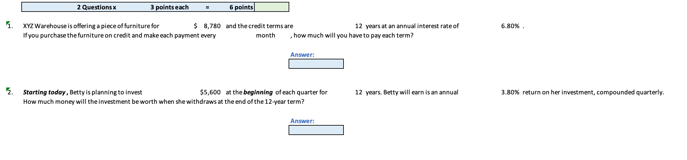  2 Questions x 3 points each = 6 points 1. 6.80%.