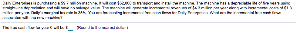 life of five years and will have no salvage value. If Daily