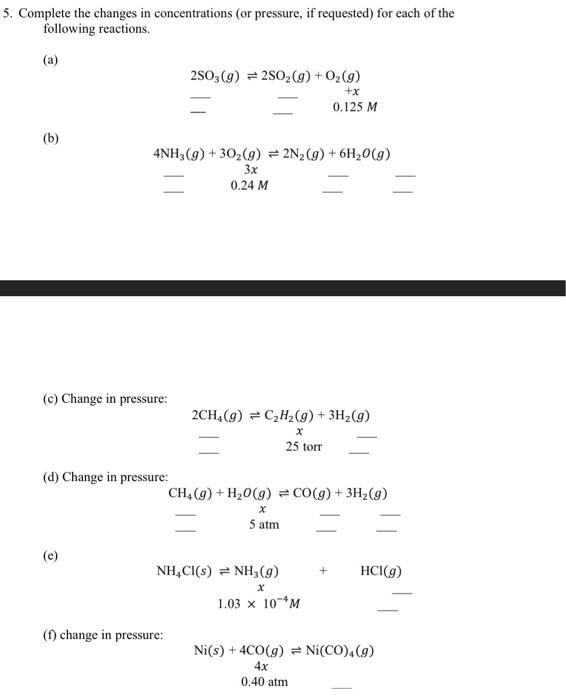 please answer this question soon. thanks Complete the changes in concentrations (or