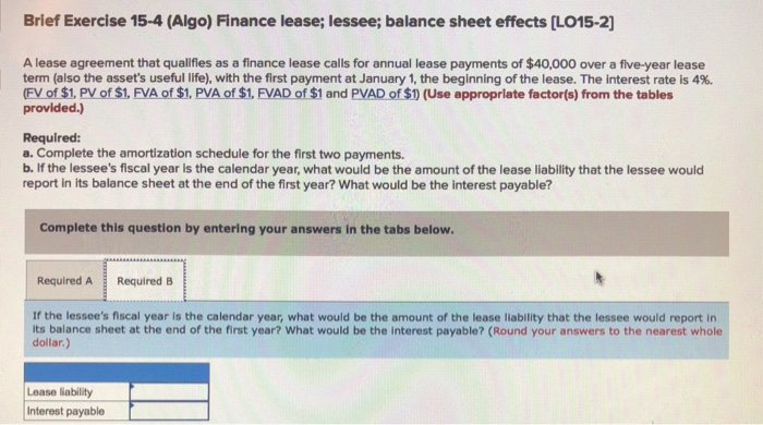 quick response. Brief Exercise 15-4 (Algo) Finance lease; lessee; balance sheet effects