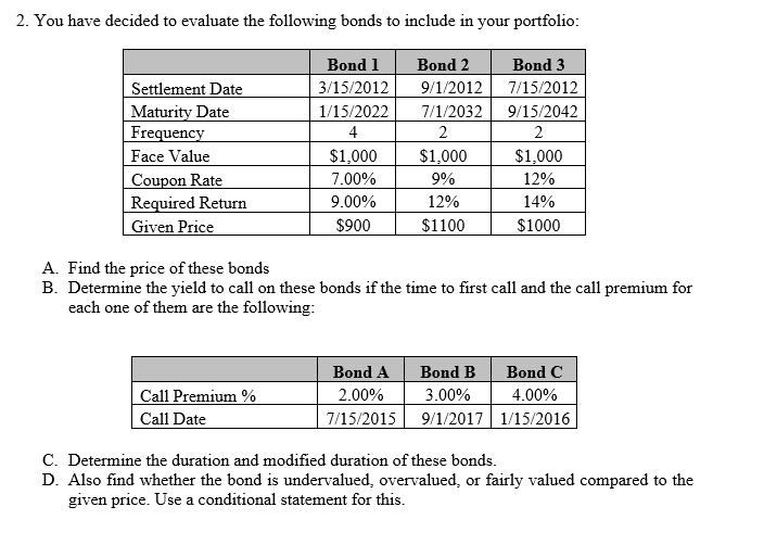 Question B. 2. You have decided to evaluate the following bonds to