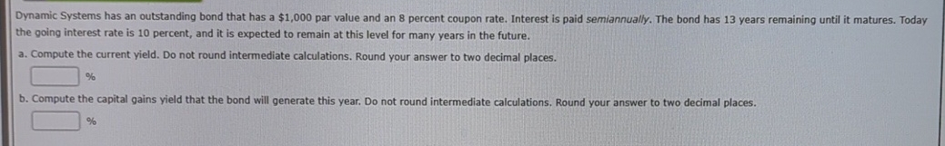  Dynamic Systems has an outstanding bond that has a $1,000 par