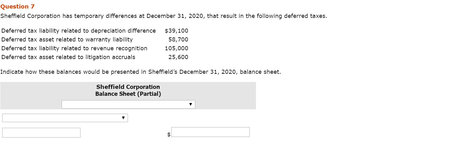 Question 7 Sheffield Corporation has temporary differences at December 31, 2020,