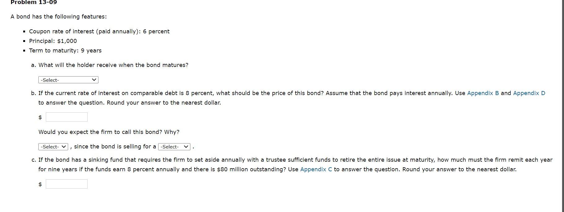 Problem 13-09 A bond has the following features: 1 Coupon rate