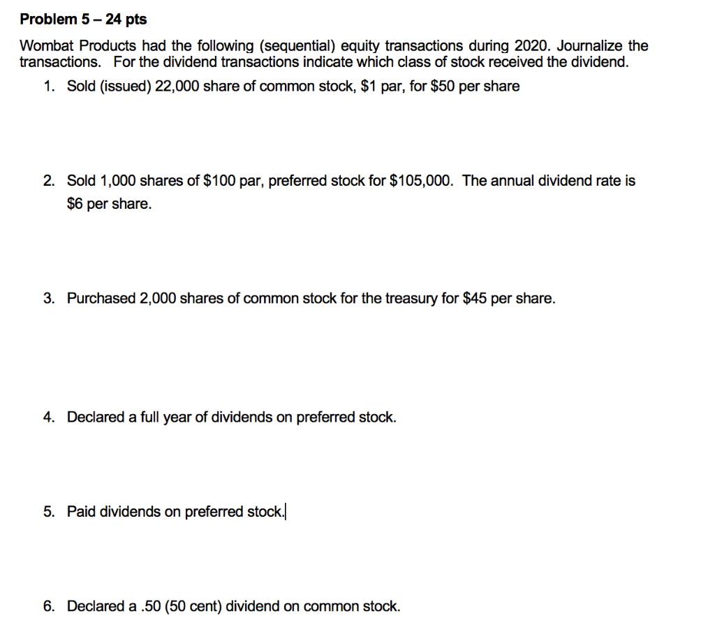  Problem 5 24 pts Wombat Products had the following (sequential) equity