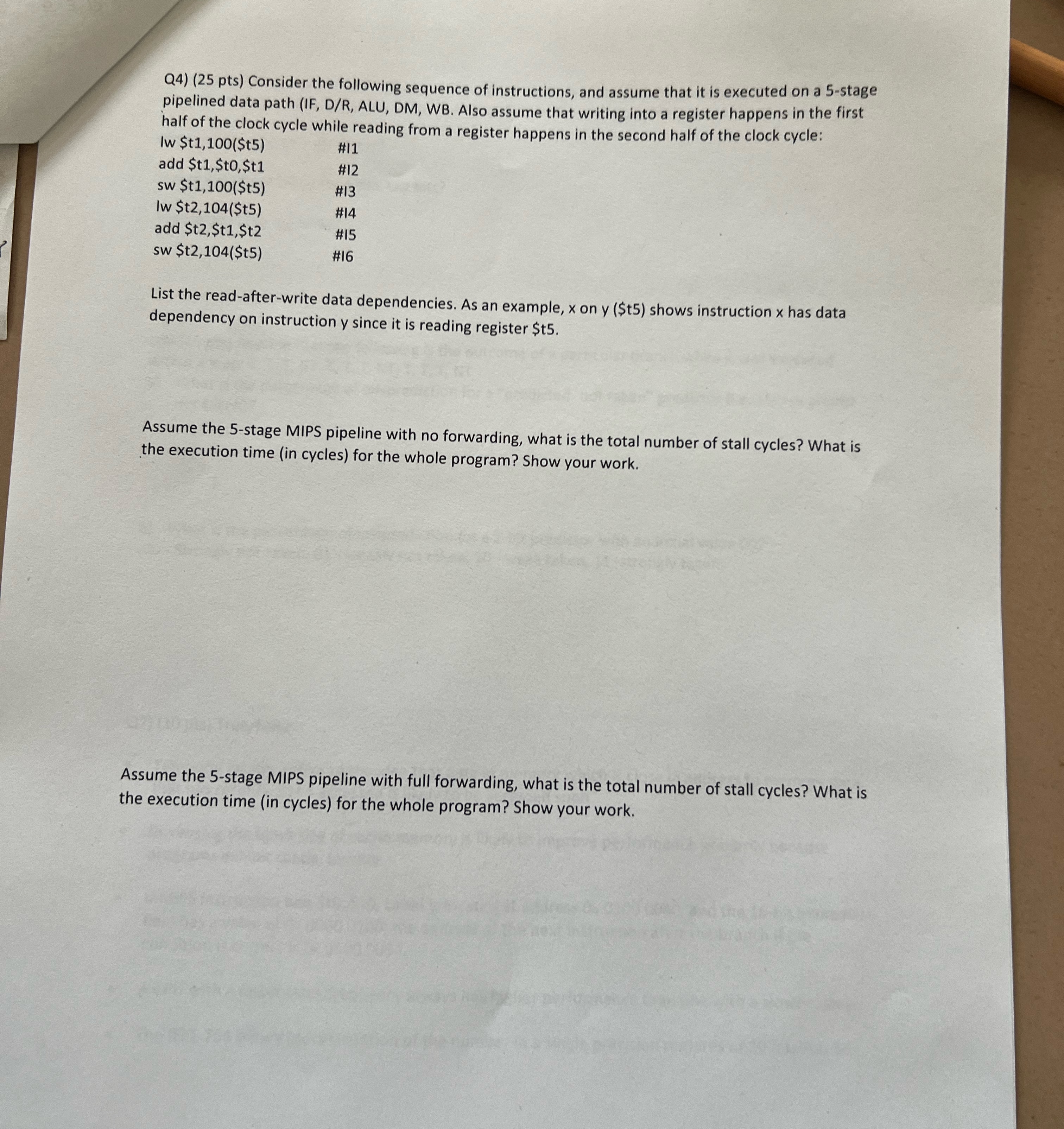  Q4)(25 pts) Consider the following sequence of instructions, and assume that