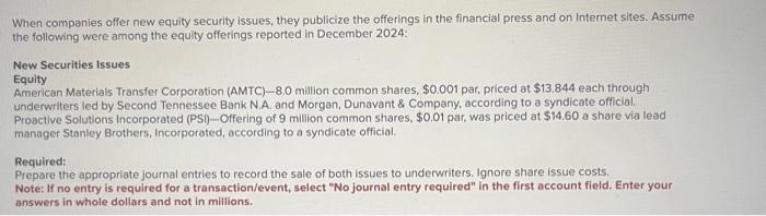  When companies offer new equity security issues, they publicize the offerings