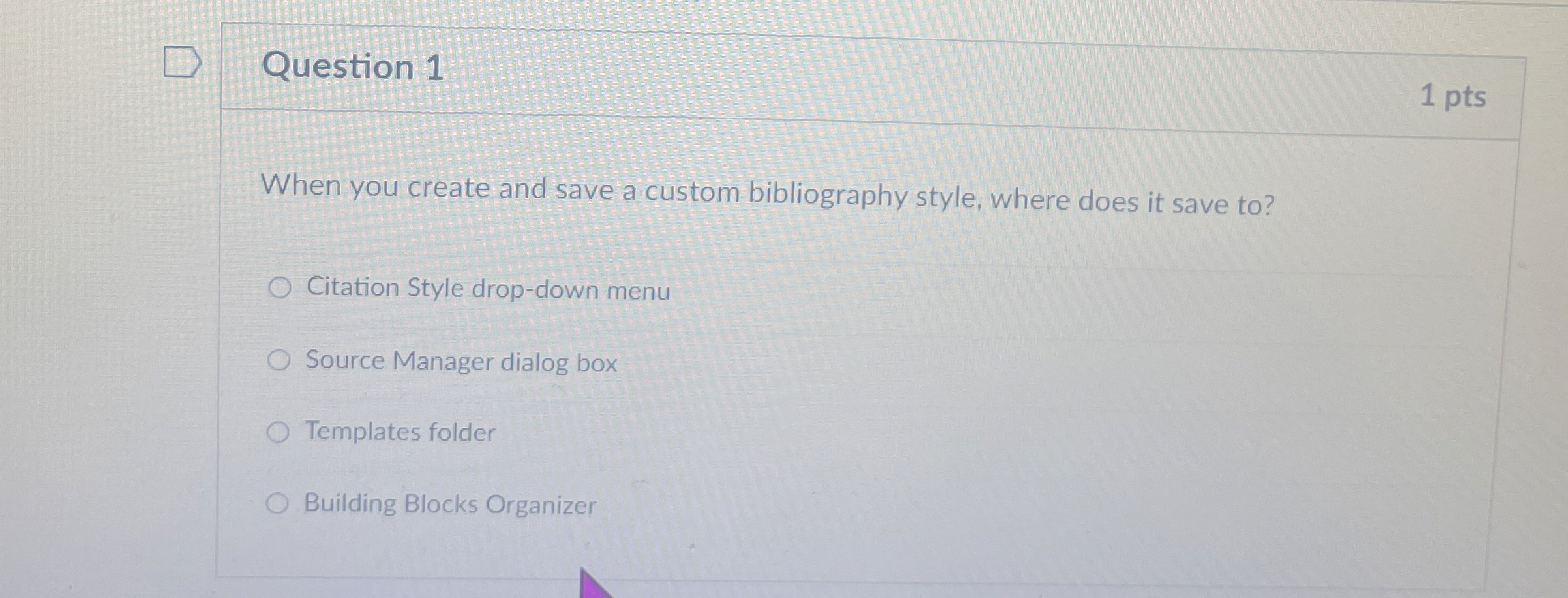  Question 1 1 pts When you create and save a custom