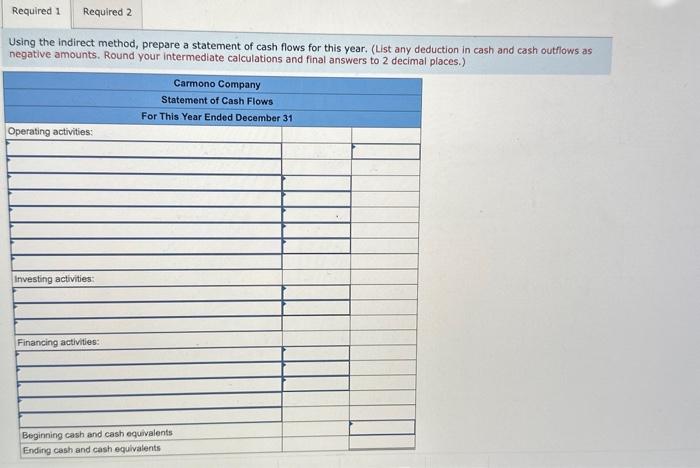 the company reported net income as follows: This year Carmono declared and