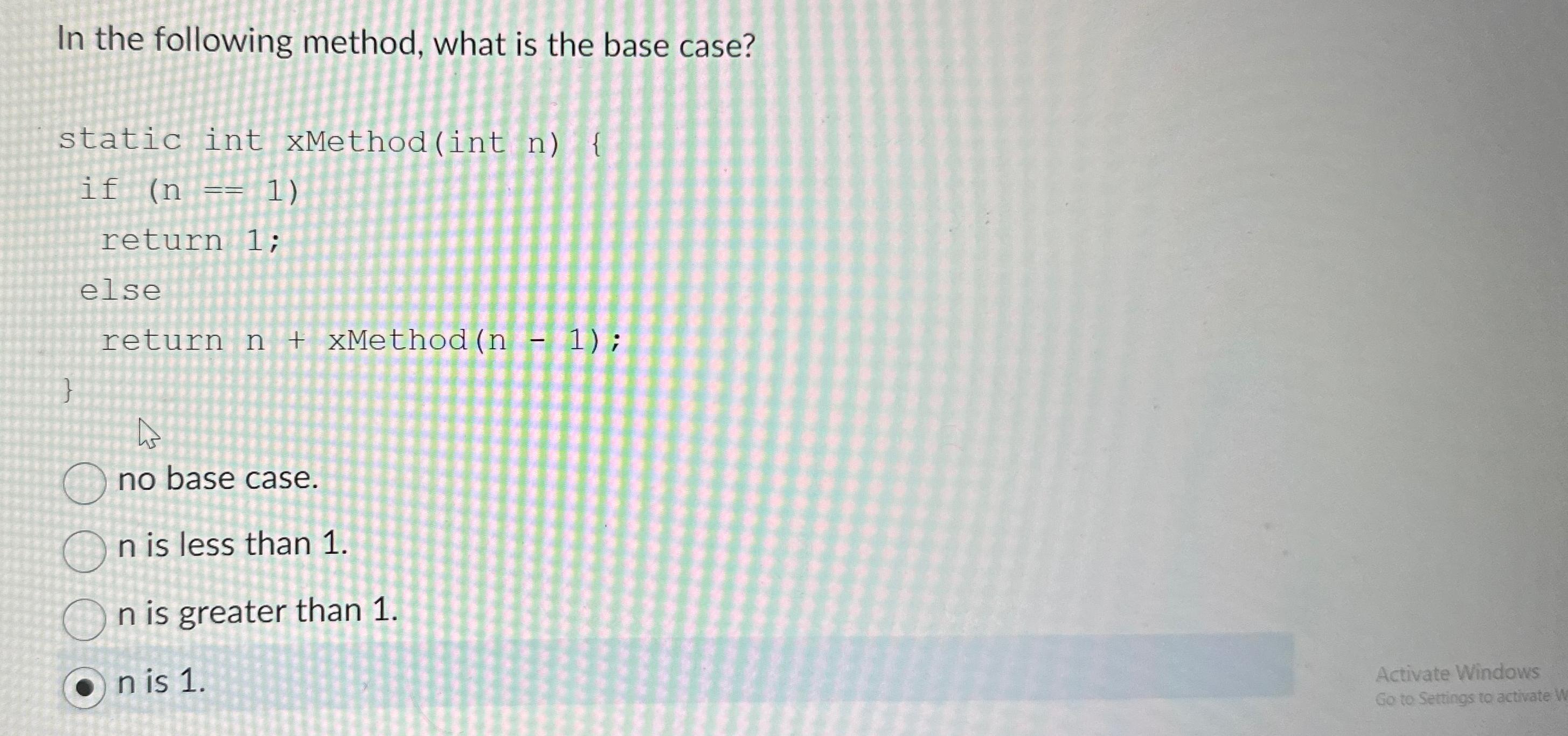  In the following method, what is the base case? static int
