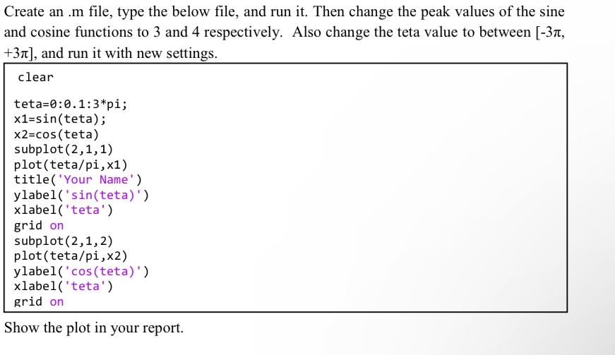  Create an .m file, type the below file, and run it.