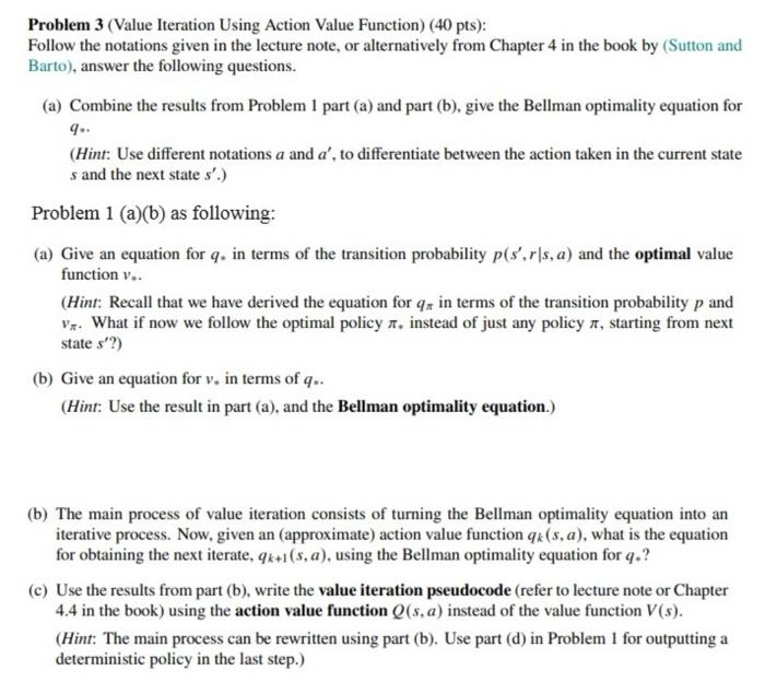  Problem 3 (Value Iteration Using Action Value Function) ( 40pts ):