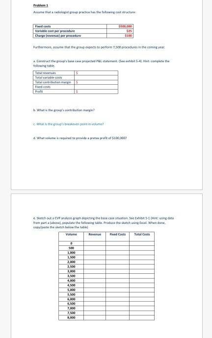 Problem 1 Assume that a radiologist group practice has the following