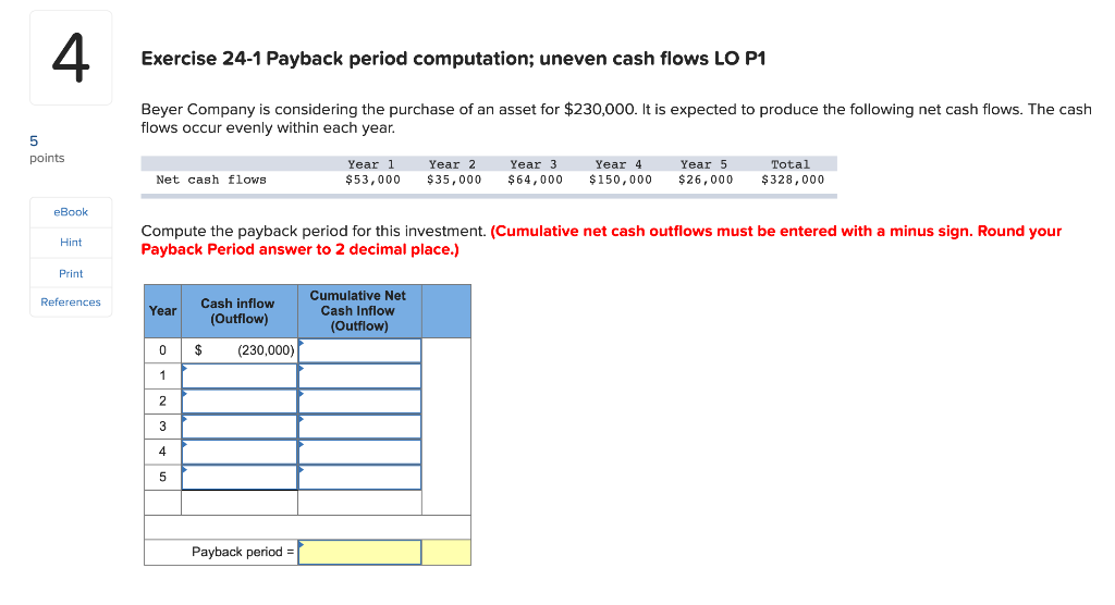 4 Exercise 24-1 Payback period computation; uneven cash flows LO P1