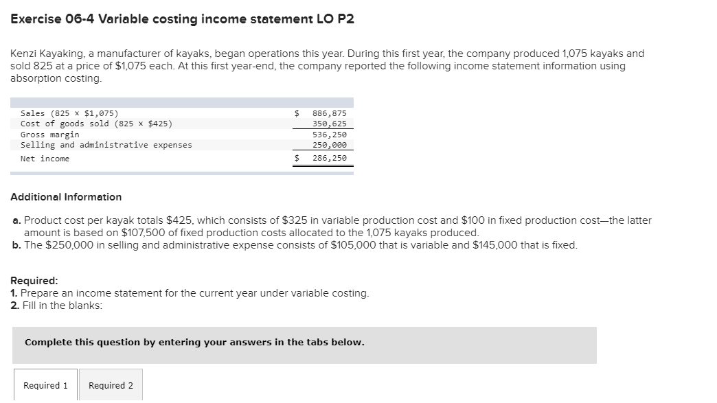  Exercise 06-4 Variable costing income statement LO P2 Kenzi Kayaking, a