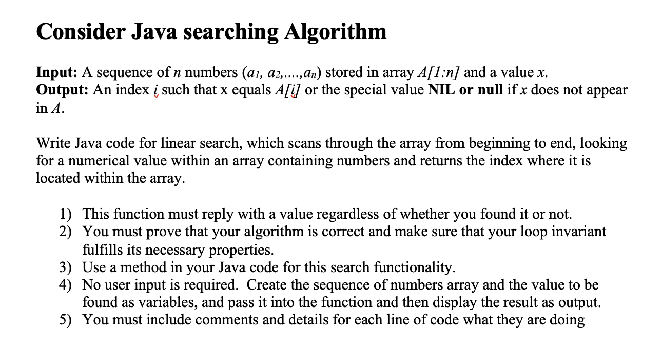  Consider Java searching Algorithm Input: A sequence of n numbers (a1,a2,dots,an)