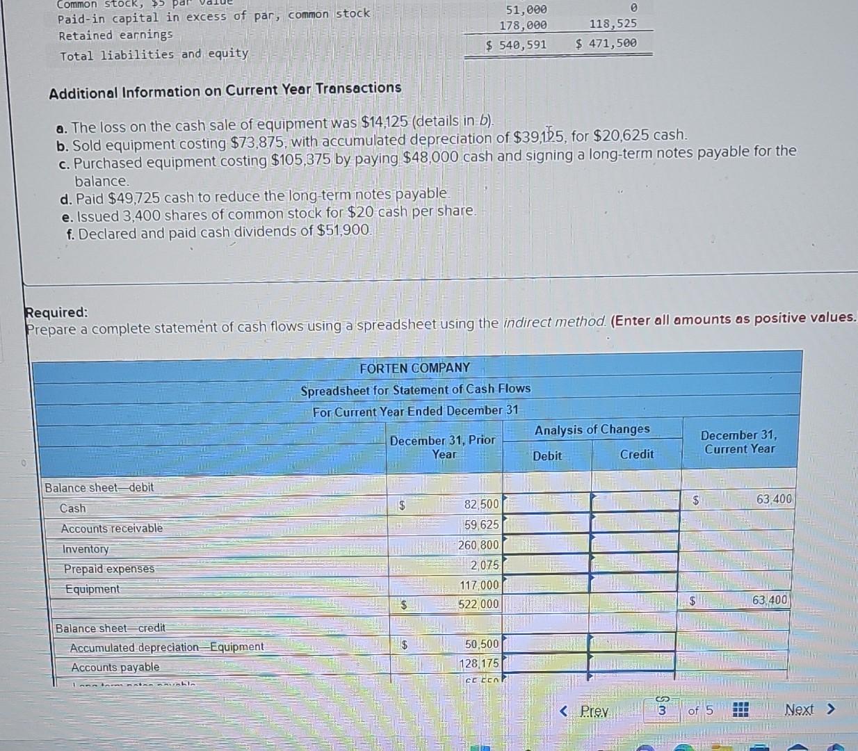the questions displayed below.] Forten Company's current year income statement, comparative balance