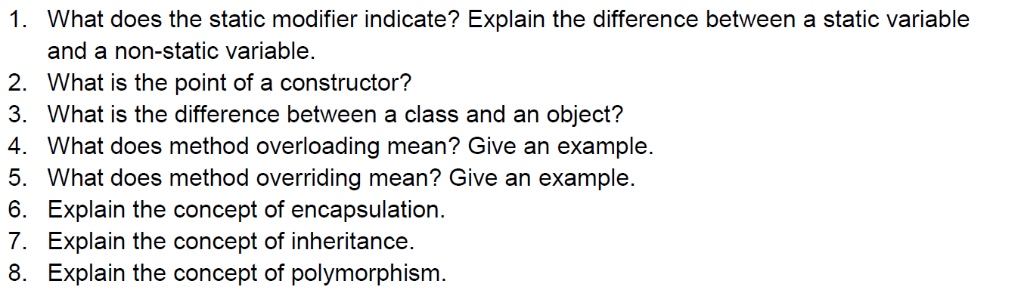 JAVA 1. What does the static modifier indicate? Explain the difference between