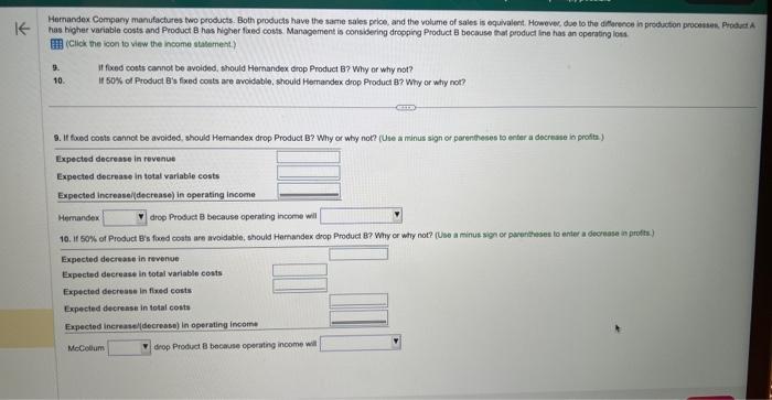  has higher variable costs and Peoduct 8 has higher foed costs.