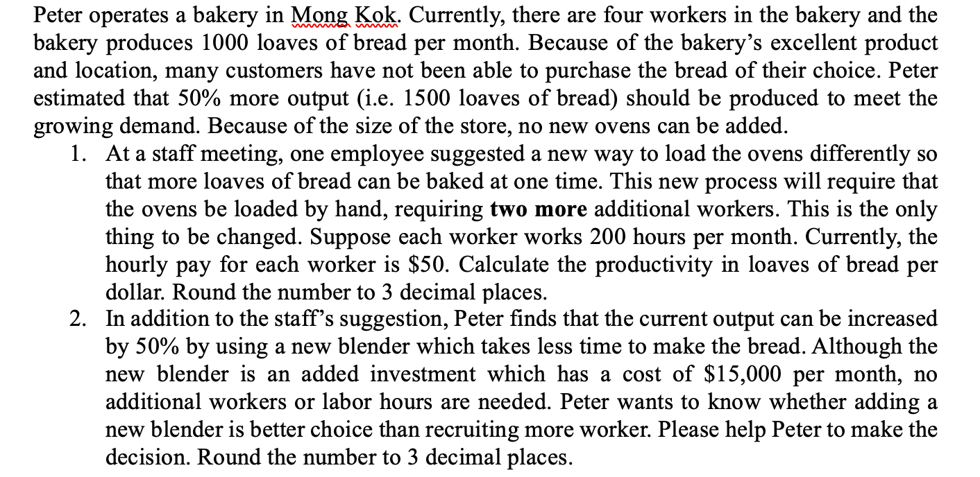  Peter operates a bakery in Mong Kok. Currently, there are four