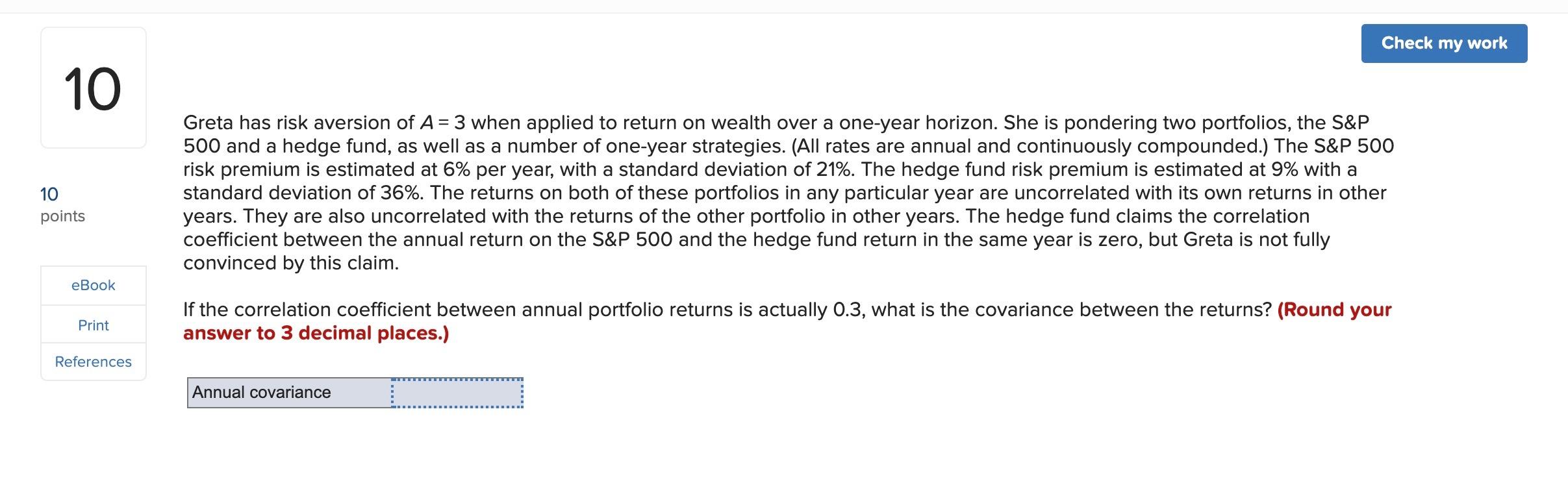  Check my work 10 10 points Greta has risk aversion of