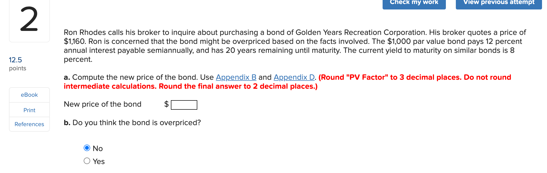 bond outstanding that pays 13 percent interest with annual payments. The current