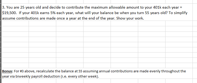 Please show all work associated with the problem. 3. You are 25