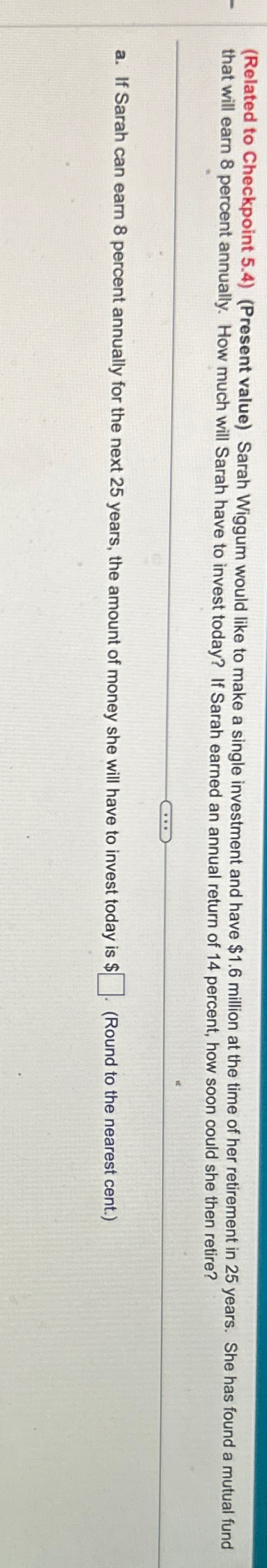  (Related to Checkpoint 5.4)(Present value) Sarah Wiggum would like to make