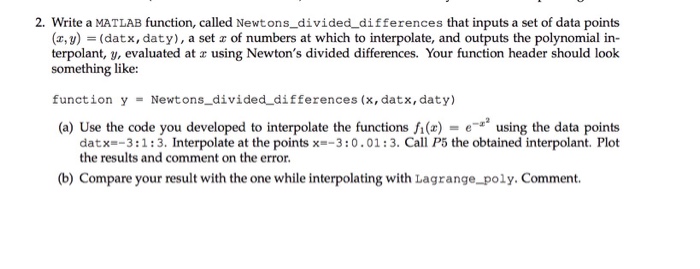  2. Write a MATLAB function, called Newtons_divided differences that inputs a